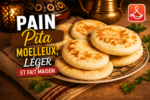 Pain pita maison moelleux et léger
