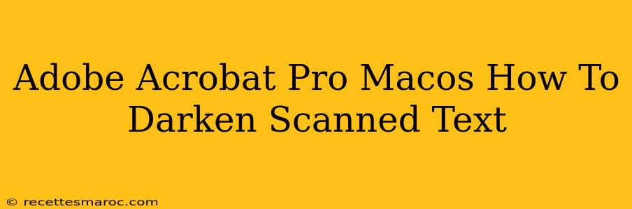 Adobe Acrobat Pro Macos How To Darken Scanned Text