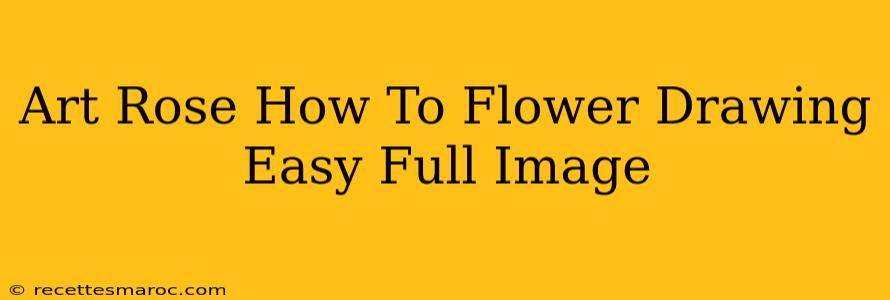 Art Rose How To Flower Drawing Easy Full Image