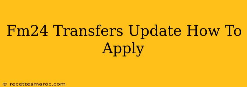 Fm24 Transfers Update How To Apply