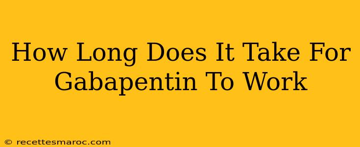 How Long Does It Take For Gabapentin To Work