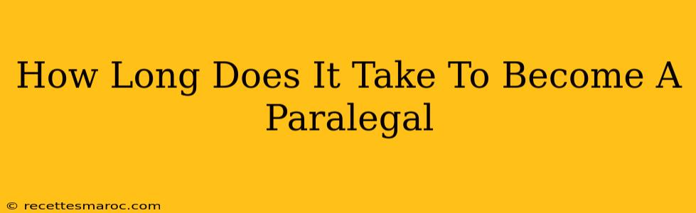 How Long Does It Take To Become A Paralegal