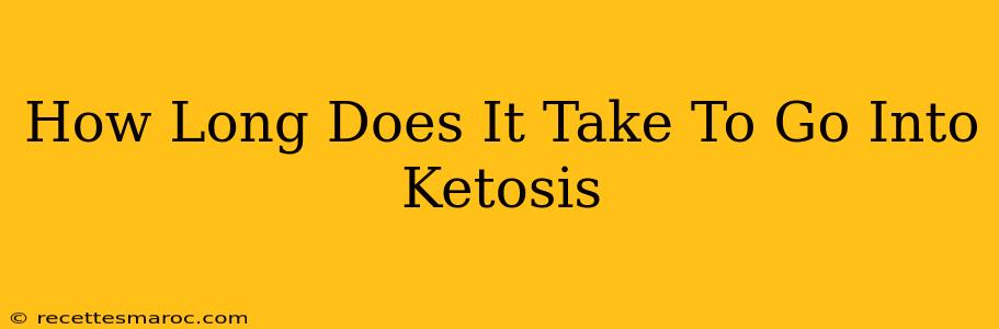 How Long Does It Take To Go Into Ketosis