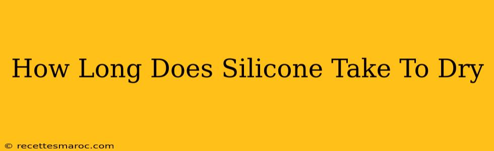 How Long Does Silicone Take To Dry