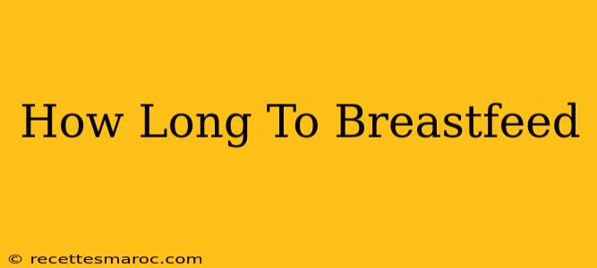 How Long To Breastfeed