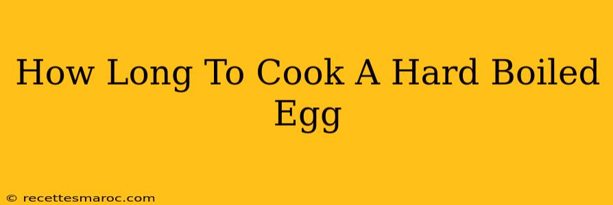 How Long To Cook A Hard Boiled Egg