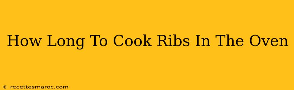 How Long To Cook Ribs In The Oven