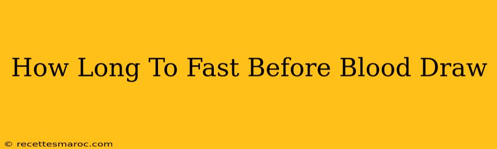 How Long To Fast Before Blood Draw