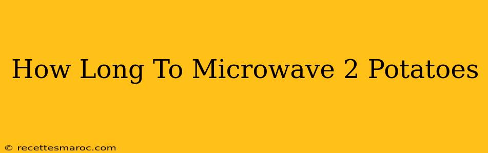 How Long To Microwave 2 Potatoes