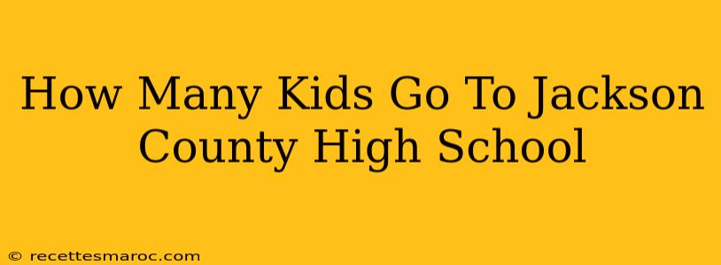 How Many Kids Go To Jackson County High School