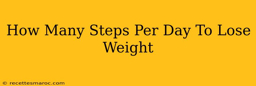 How Many Steps Per Day To Lose Weight