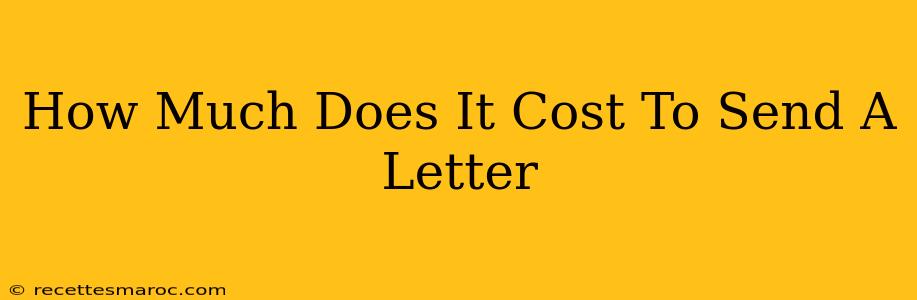 How Much Does It Cost To Send A Letter