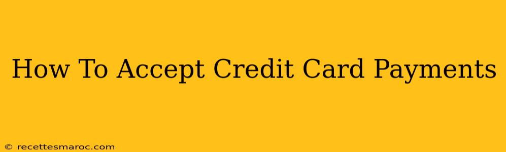 How To Accept Credit Card Payments