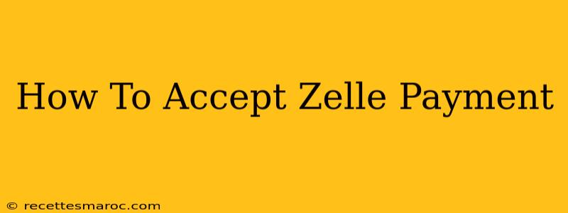 How To Accept Zelle Payment