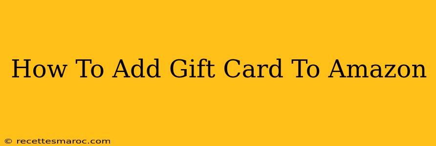 How To Add Gift Card To Amazon