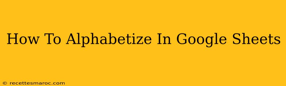 How To Alphabetize In Google Sheets