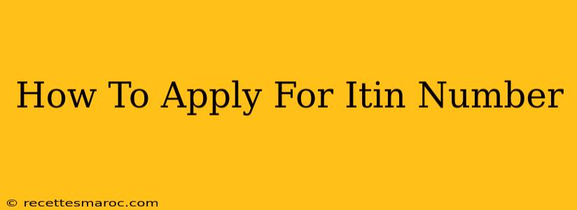 How To Apply For Itin Number