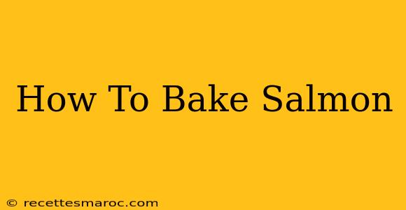 How To Bake Salmon