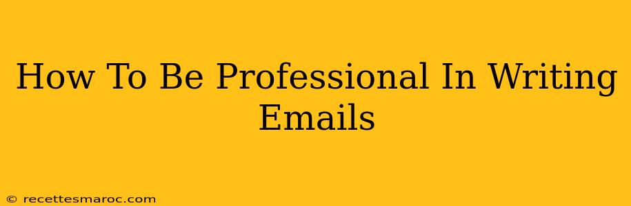 How To Be Professional In Writing Emails