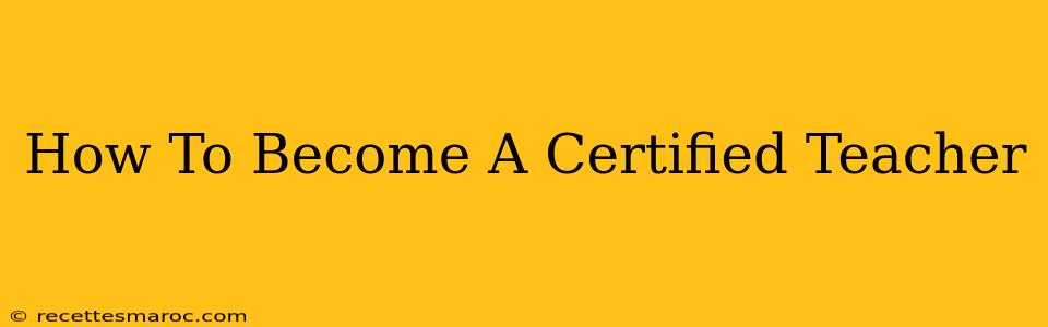 How To Become A Certified Teacher