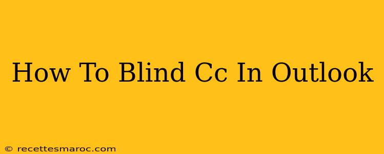 How To Blind Cc In Outlook