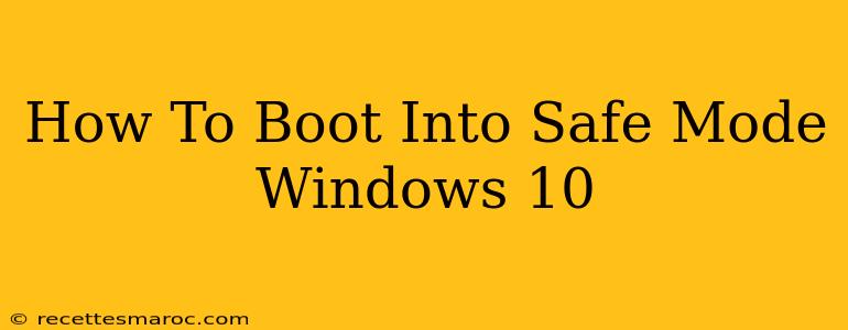 How To Boot Into Safe Mode Windows 10