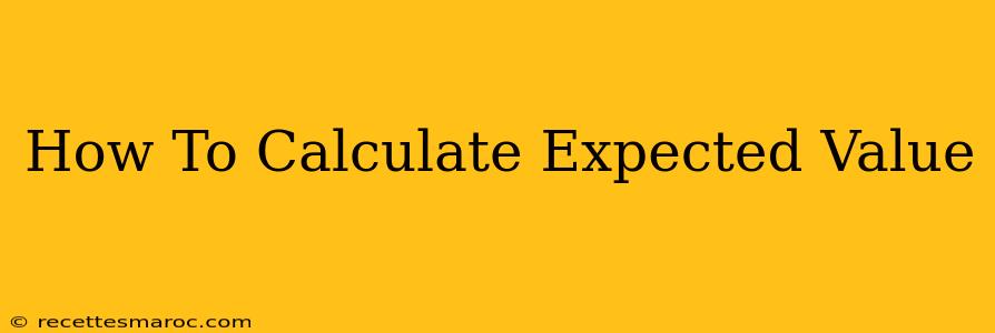 How To Calculate Expected Value