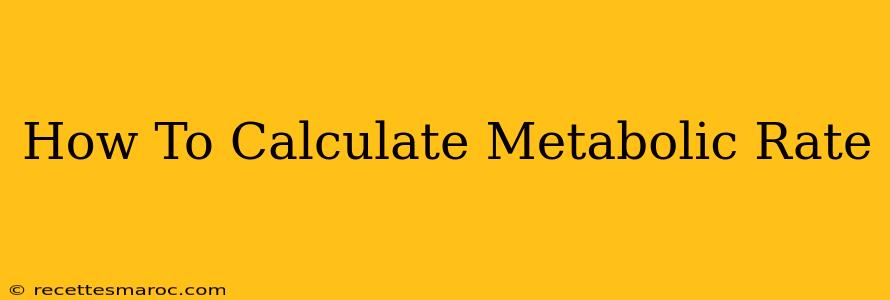 How To Calculate Metabolic Rate