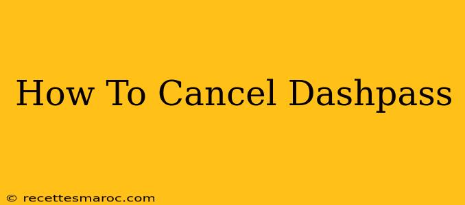 How To Cancel Dashpass