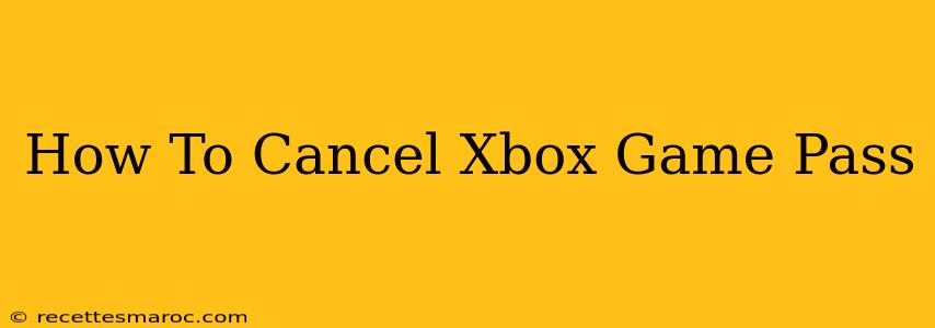 How To Cancel Xbox Game Pass