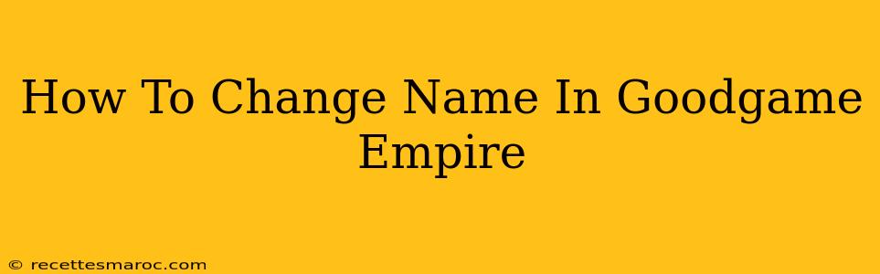 How To Change Name In Goodgame Empire