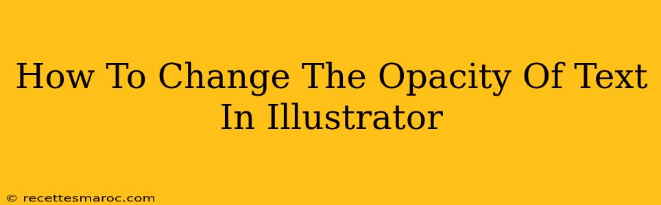 How To Change The Opacity Of Text In Illustrator