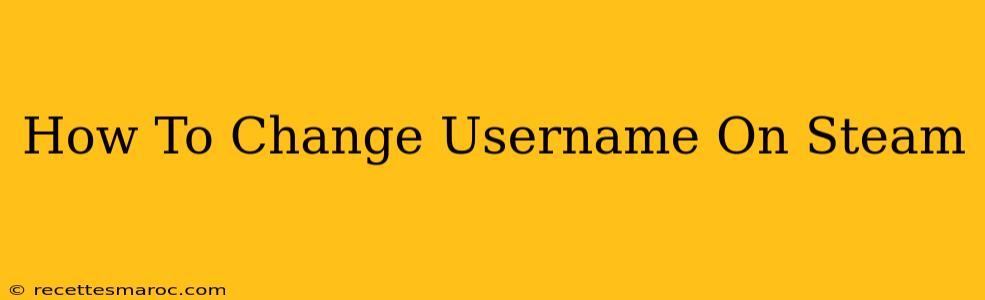 How To Change Username On Steam