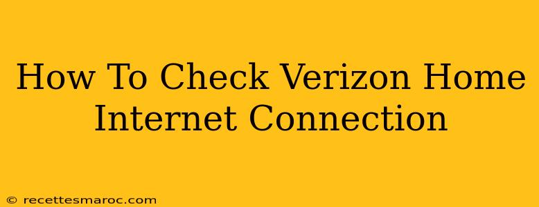 How To Check Verizon Home Internet Connection