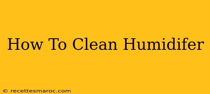 How To Clean Humidifer