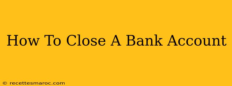 How To Close A Bank Account