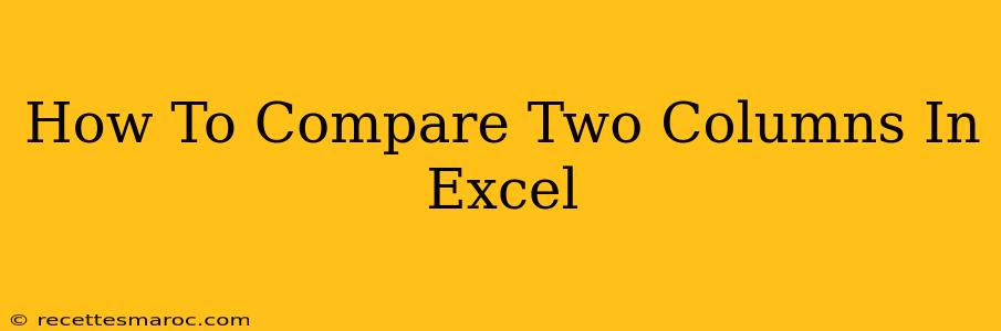 How To Compare Two Columns In Excel