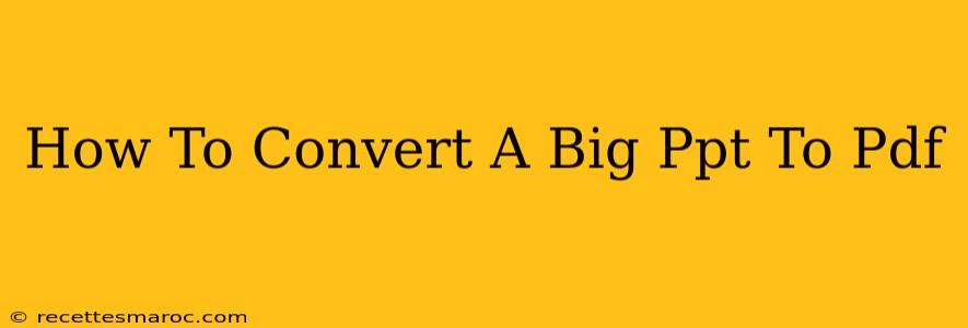 How To Convert A Big Ppt To Pdf