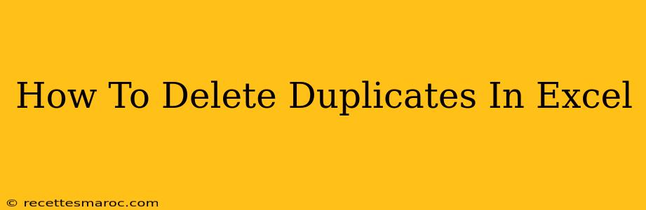 How To Delete Duplicates In Excel