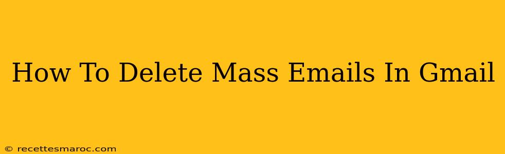 How To Delete Mass Emails In Gmail