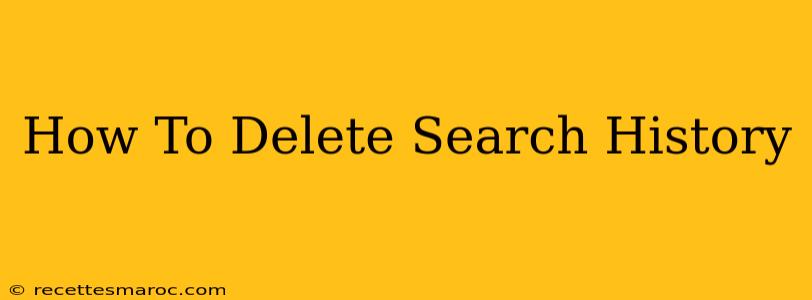 How To Delete Search History