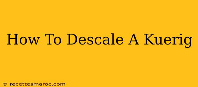 How To Descale A Kuerig