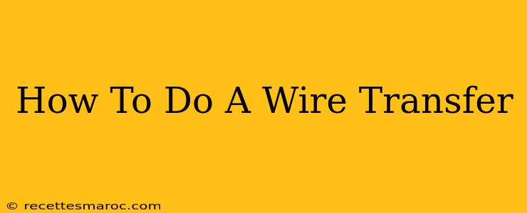 How To Do A Wire Transfer