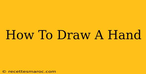 How To Draw A Hand