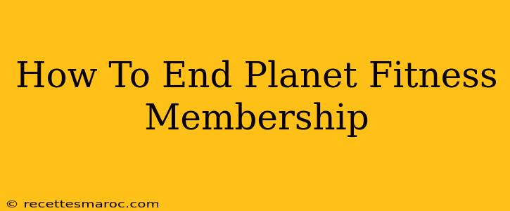 How To End Planet Fitness Membership