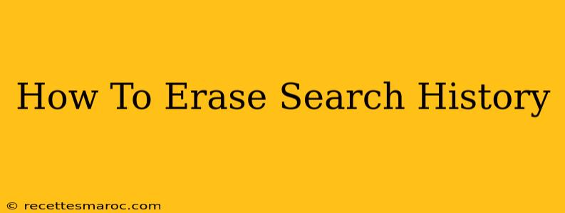 How To Erase Search History