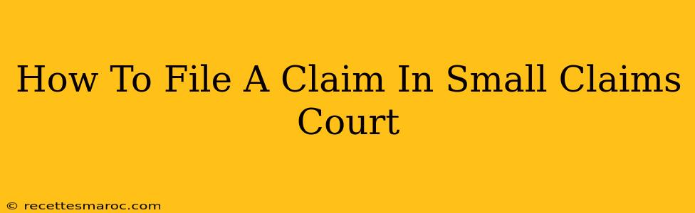 How To File A Claim In Small Claims Court