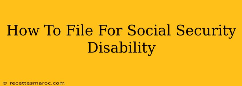 How To File For Social Security Disability