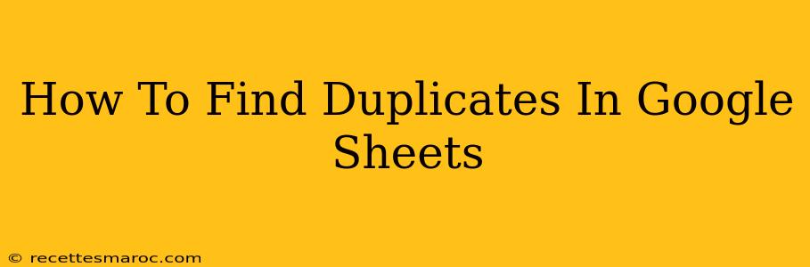 How To Find Duplicates In Google Sheets