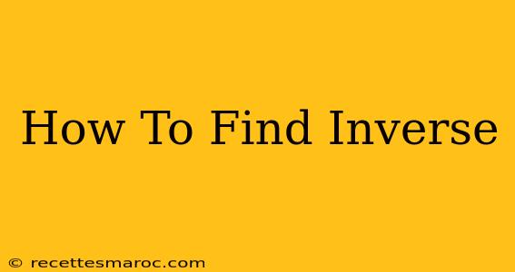 How To Find Inverse